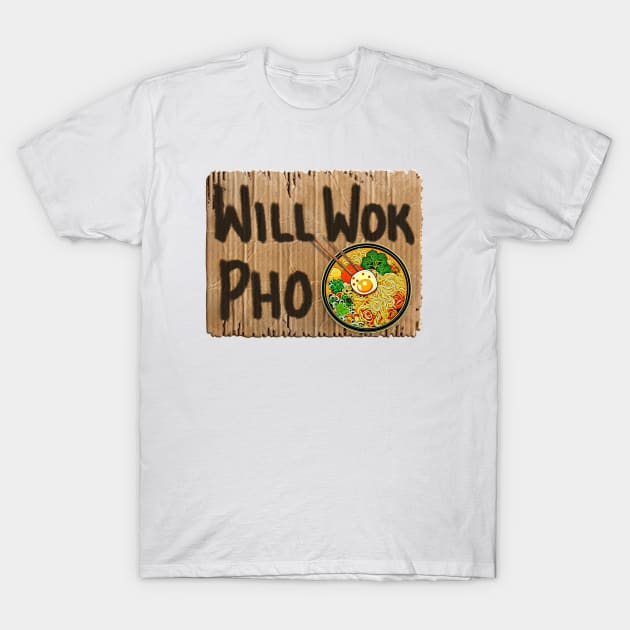 Will Wok Pho Ramen T-Shirt by TinaGraphics